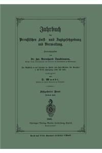 Jahrbuch Der Preußischen Forst- Und Jagd-Gesetzgebung Und Verwaltung: Im Anschluss an Das Jahrbuch Im Forst- Und Jagdkalender Für Breussen I. Bis XVII. Jahrgang (1851 Bis 1867)