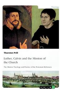 Luther, Calvin and the Mission of the Church