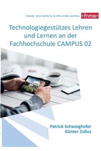 Technologiegestützes Lehren und Lernen an der Fachhochschule CAMPUS 02