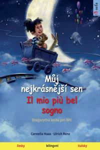 M&#367;j nejkrásn&#283;jsí sen - Il mio più bel sogno (&#269;esky - italsky)