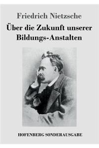 Über die Zukunft unserer Bildungs-Anstalten