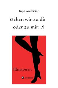 Gehen wir zu dir oder zu mir...?