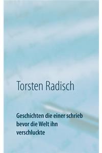 Geschichten die einer schrieb bevor die Welt ihn verschluckte