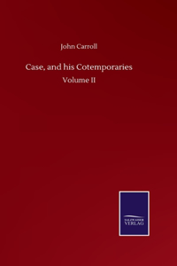 Case, and his Cotemporaries