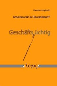 Arbeitssucht in Deutschland?