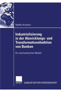 Industrialisierung in Der Abwicklungs- Und Transformationsfunktion Von Banken