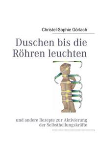 Duschen bis die Röhren leuchten