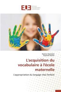 L'Acquisition Du Vocabulaire À l'École Maternelle