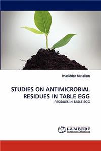 Studies on Antimicrobial Residues in Table Egg