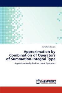 Approximation by Combination of Operators of Summation-Integral Type
