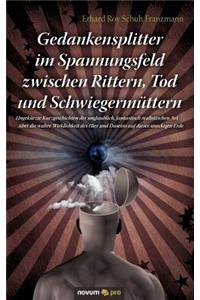 Gedankensplitter im Spannungsfeld zwischen Rittern, Tod und Schwiegermüttern
