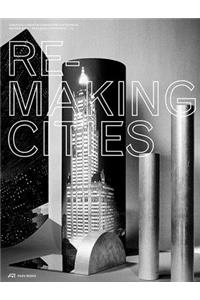 Remaking Cities: Technung at Eth Zurich 2010 - 2013. Review No. III