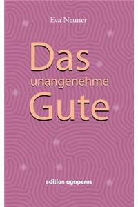 unangenehme Gute