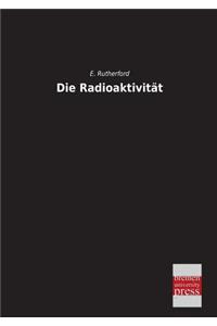Die Radioaktivitat