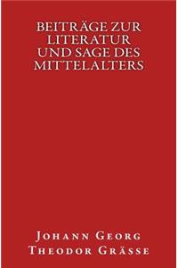 Beiträge zur Literatur und Sage des Mittelalters