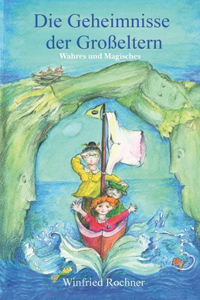 Die Geheimnisse der Großeltern - Wahres und Magisches