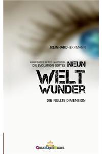 Neun Weltwunder: Die nullte Dimension