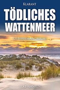 Todliches Wattenmeer. Ostfrieslandkrimi