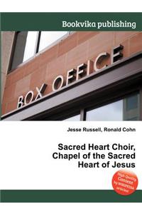 Sacred Heart Choir, Chapel of the Sacred Heart of Jesus
