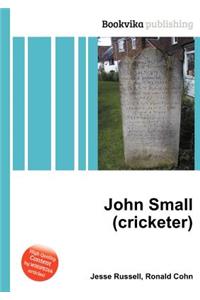 John Small (Cricketer)