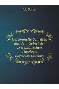 Gesammelte Schriften Aus Dem Gebiet Der Systematischen Theologie Exegese Und Geschichte