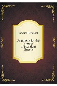 Argument for the murder of President Lincoln