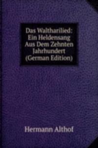 Das Waltharilied: Ein Heldensang Aus Dem Zehnten Jahrhundert (German Edition)
