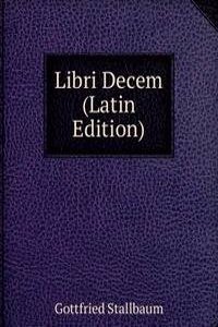 Libri Decem (Latin Edition)