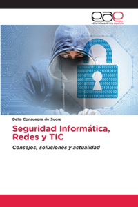 Seguridad Informática, Redes y TIC