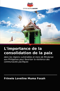 L'importance de la consolidation de la paix
