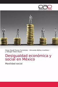 Desigualdad económica y social en México