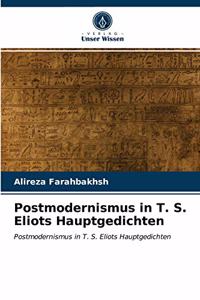 Postmodernismus in T. S. Eliots Hauptgedichten