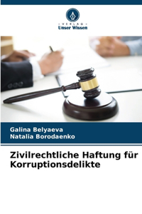 Zivilrechtliche Haftung für Korruptionsdelikte