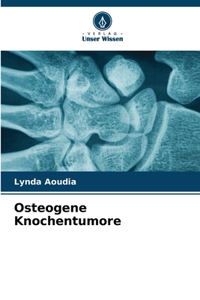 Osteogene Knochentumore