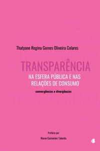 Transparência Na Esfera Pública E Nas Relações De Consumo