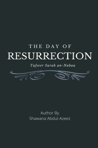 THE DAY OF RESURRECTION - TAFSEER SURAH AN-NABA