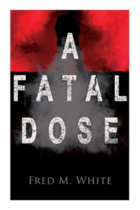 Fatal Dose