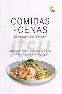 Comidas y cenas Itsu : preparadas en solo 20 minutos : 100 recetas rapidas, sencillas y deliciosas de fideos, legumbres, arroz y sopas