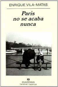 Paris No Se Acaba Nunca: 0 (Narrativas Hispanicas)
