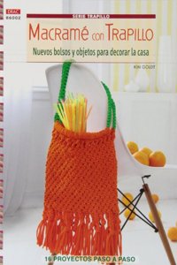 Macrame con trapillo: Nuevos bolsos y objetos para decorar la casa (Spanish Edition)