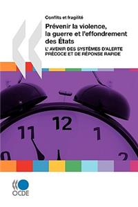 Conflits et fragilité Prévenir la violence, la guerre et l'effondrement des États