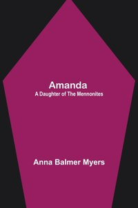 Amanda: A Daughter of the Mennonites