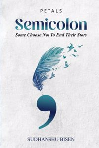 Semicolon: Some Choose Not To End Their Story