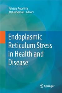 Endoplasmic Reticulum Stress in Health and Disease