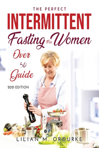 The Perfect Intermittent Fasting for Women Over 50 Guide