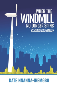 When the Windmill No Longer Spins