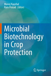 Microbial Biotechnology in Crop Protection