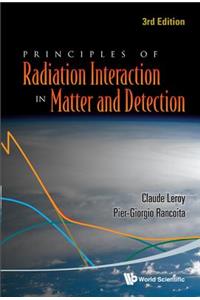 Principles Of Radiation Interaction In Matter And Detection (3rd Edition)