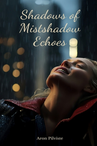 Shadows of Mistshadow Echoes
