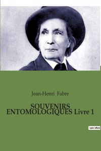 SOUVENIRS ENTOMOLOGIQUES Livre 1